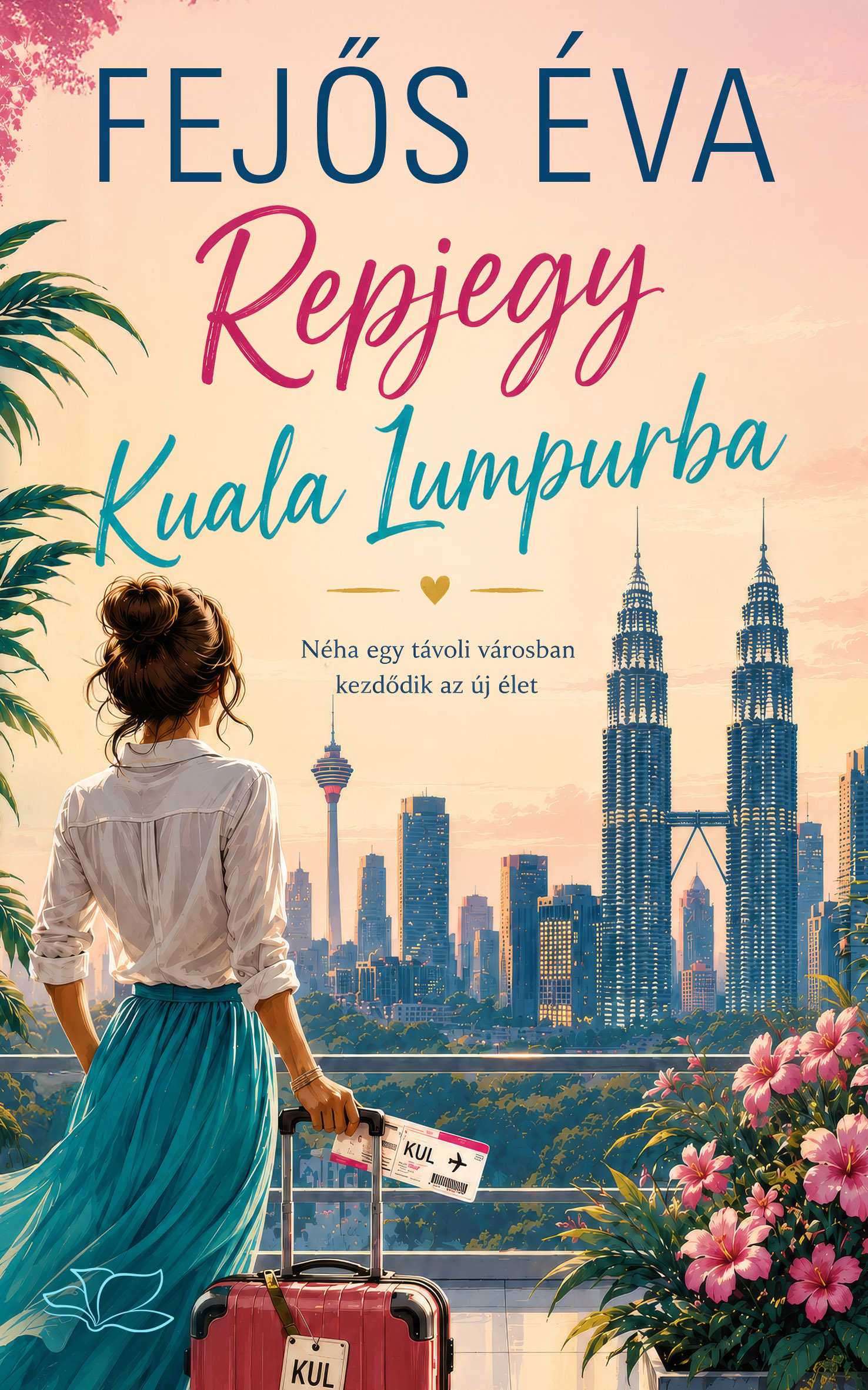 Fejős Éva - Repjegy Kuala Lumpurba [eKönyv: epub, mobi]
