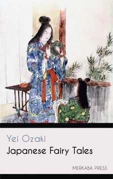 Ozaki Yei - Japanese Fairy Tales [eKönyv: epub, mobi]