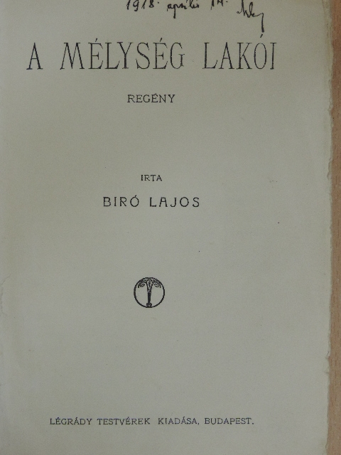 Biró Lajos - A mélység lakói [antikvár]
