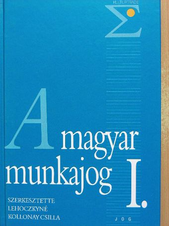 Ádám Loránd - A magyar munkajog I. [antikvár]