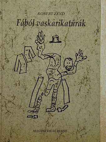 Robert Zend - Fából vaskarikatúrák [antikvár]