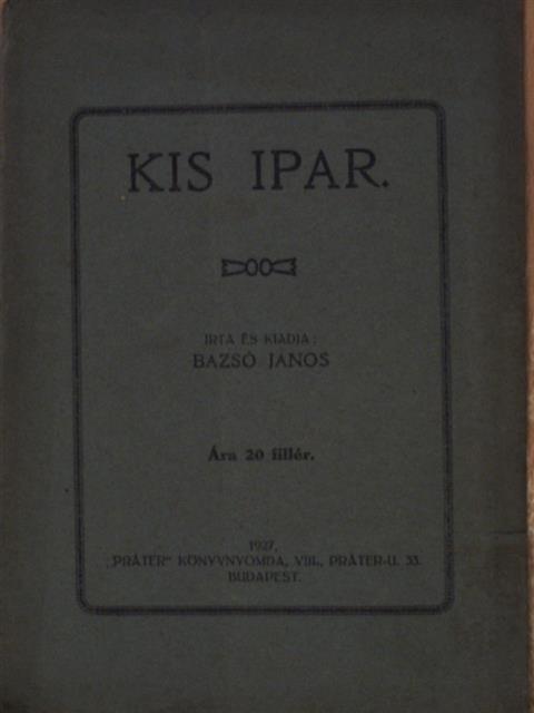 Bazsó János - Kis ipar [antikvár]