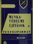 Balázs János - Munkavédelmi újítások a textiliparban [antikvár]