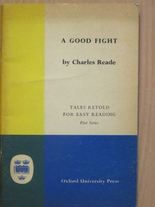 Charles Reade - A Good Fight [antikvár]