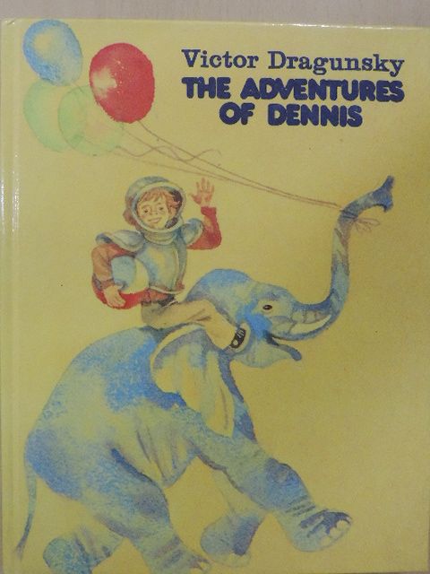 Victor Dragunsky - The Adventures of Dennis [antikvár]