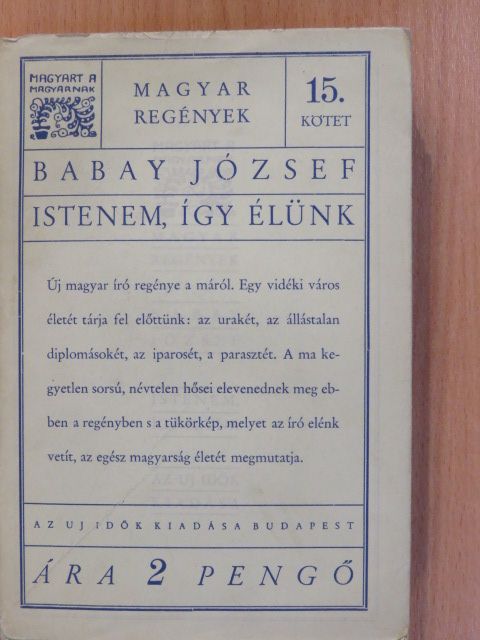 Babay József - Istenem, így élünk... (aláírt példány) [antikvár]