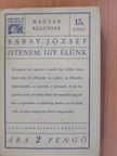 Babay József - Istenem, így élünk... (aláírt példány) [antikvár]