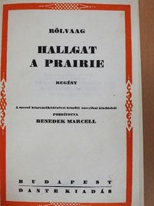 Ole Edward Rölvaag - Hallgat a Prairie [antikvár]