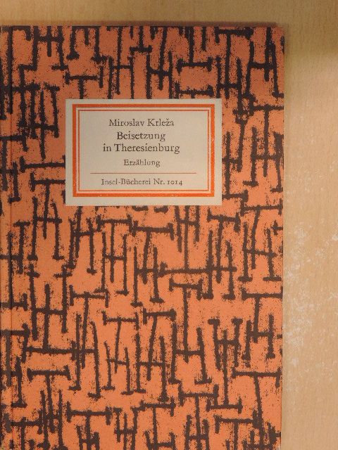 Miroslav Krleza - Beisetzung in Theresienburg [antikvár]