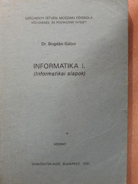Dr. Bogdán Gábor - Informatika I. [antikvár]