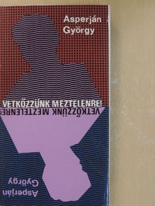 Asperján György - Vetkőzzünk meztelenre! (dedikált példány) [antikvár]