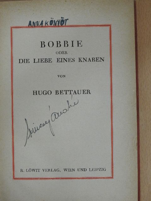 Hugo Bettauer - Bobbie oder die Liebe eines Knaben [antikvár]