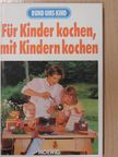Cornelia von Hoerner-Nitsch - Für Kinder kochen, mit Kindern kochen [antikvár]