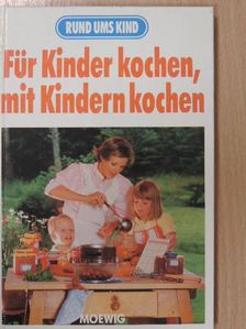 Cornelia von Hoerner-Nitsch - Für Kinder kochen, mit Kindern kochen [antikvár]