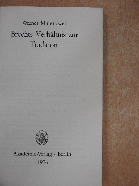 Werner Mittenzwei - Brechts Verhältnis zur Tradition [antikvár]