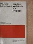 Werner Mittenzwei - Brechts Verhältnis zur Tradition [antikvár]