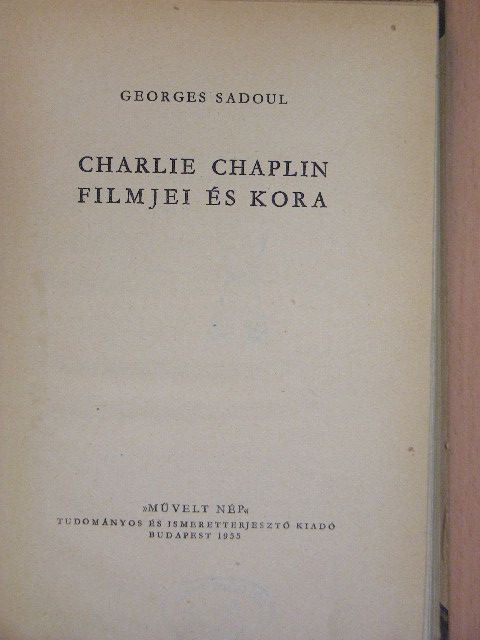 Georges Sadoul - Charlie Chaplin filmjei és kora [antikvár]