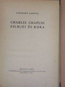 Georges Sadoul - Charlie Chaplin filmjei és kora [antikvár]