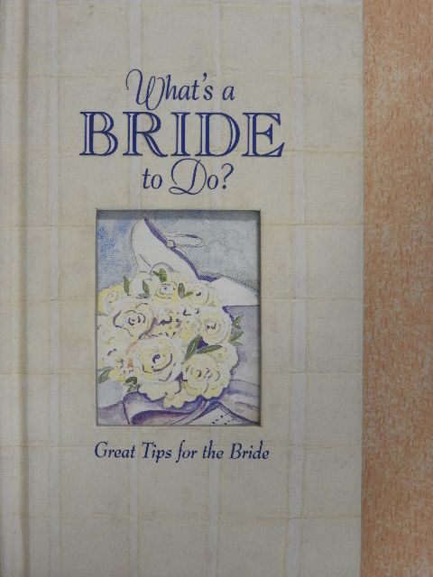 Penelope Wise - What's a Bride to Do? [antikvár]
