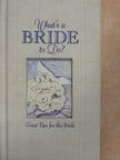 Penelope Wise - What's a Bride to Do? [antikvár]