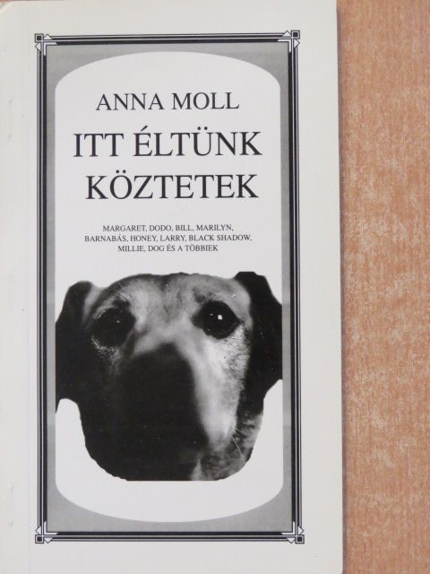 Anna Moll - Itt éltünk köztetek (dedikált példány) [antikvár]