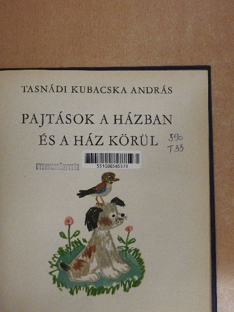 Tasnádi Kubacska András - Pajtások a házban és a ház körül [antikvár]