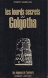 Robert Ambelain - Les lourds secrets du Golgotha [antikvár]