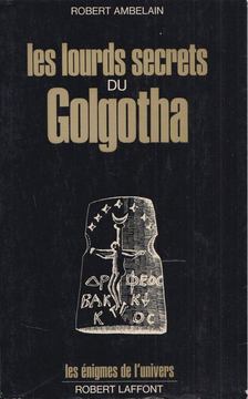 Robert Ambelain - Les lourds secrets du Golgotha [antikvár]