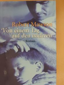 Robert Mawson - Von einem Tag auf den anderen [antikvár]