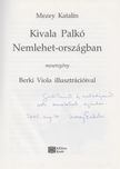 Mezey Katalin - Kivala Palkó Nemlehet-országban (dedikált) [antikvár]