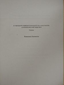 Kemenesi Zsuzsanna - A vizuális és verbális tudás együttes alkalmazása a fotografikus művészetben [antikvár]