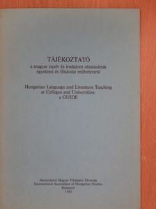 Tájékoztató a magyar nyelv és irodalom oktatásának egyetemi és főiskolai műhelyeiről [antikvár]
