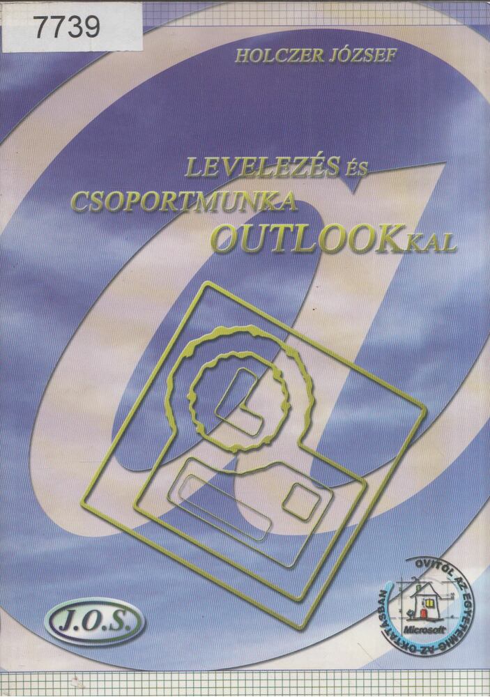 Holczer József - Levelezés és csoportmunka Outlookkal [antikvár]
