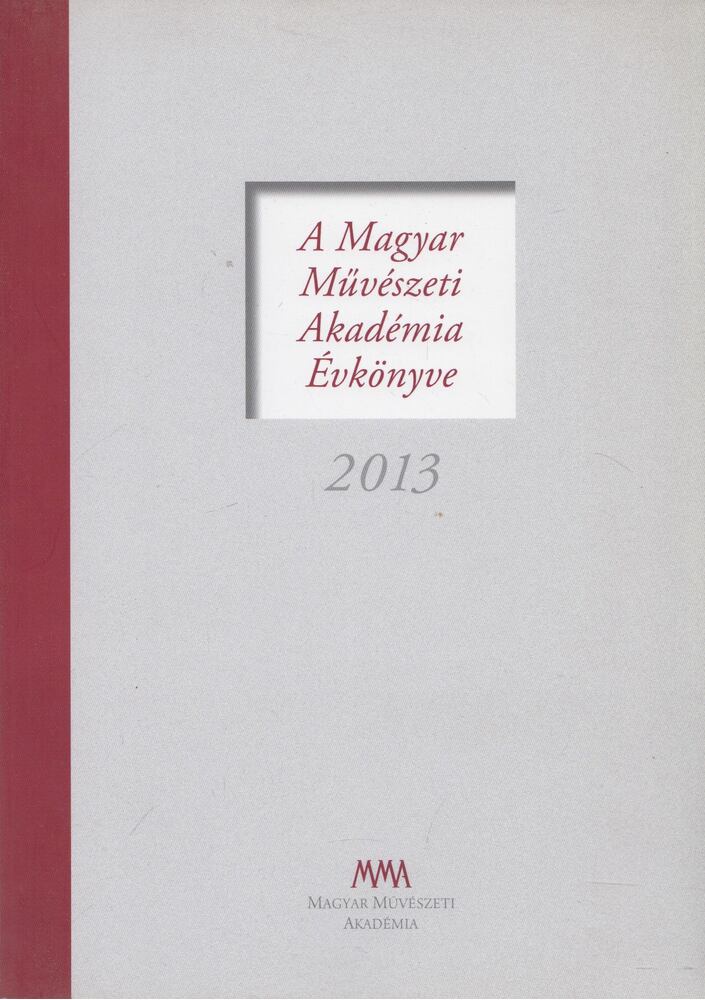 Cseresnyés Márk - A Magyar Művészeti Akadémia Évkönyve 2013 [antikvár]