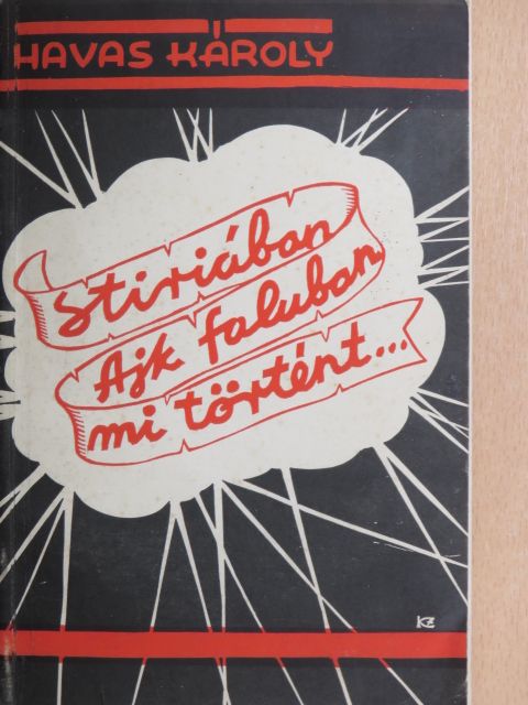 Havas Károly - Stiriában Ajk faluban mi történt? [antikvár]