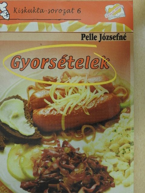 Pelle Józsefné - Gyorsételek [antikvár]
