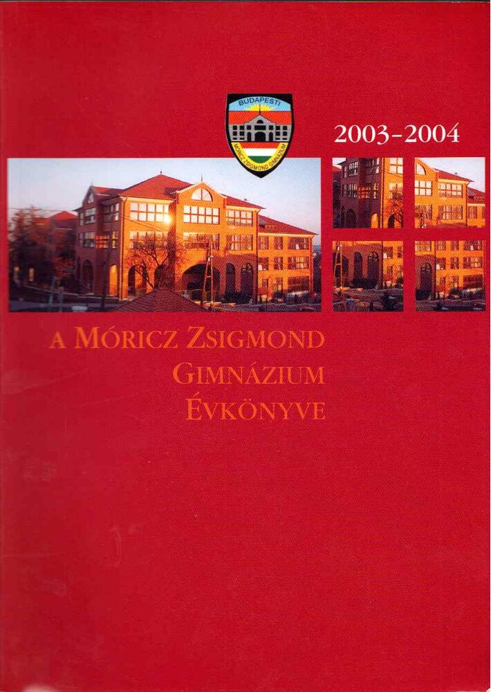 Tihanyi Katalin - A Móricz Zsigmond Gimnázium évkönyve 2003-2004 [antikvár]