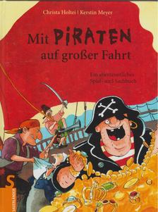 Christa Holtei - Mit Piraten auf großer Fahrt [antikvár]