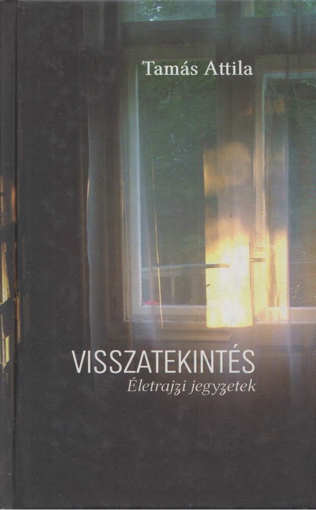 Tamás Attila - Visszatekintés [antikvár]