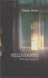 Tamás Attila - Visszatekintés [antikvár]