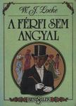 Locke, William J. - A férfi sem angyal [antikvár]