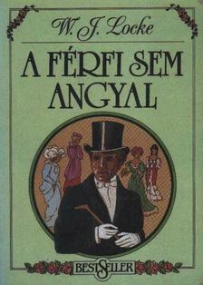 Locke, William J. - A férfi sem angyal [antikvár]
