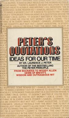 Dr. Laurence J. Peter - Peter's Quotations: Ideas for Our Time [antikvár]