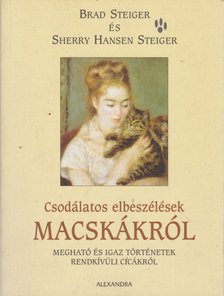 Steiger, Brad, Steiger, Sherry Hansen - Csodálatos elbeszélések macskákról [antikvár]