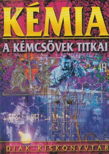 Berek László - Kémia -  A kémcsövek titkai [antikvár]
