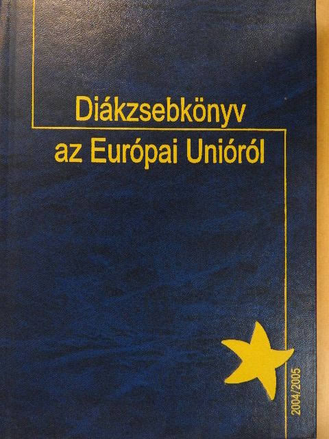 Nagyné Malicsek Ágnes - Diákzsebkönyv az Európai Unióról [antikvár]