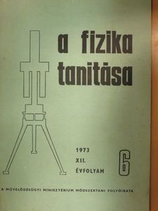 Dr. Varga Lajos - A fizika tanítása 1973/6. [antikvár]