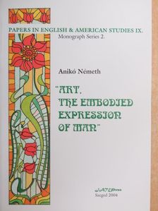 Anikó Németh - "Art, the Embodied Expression of Man" [antikvár]