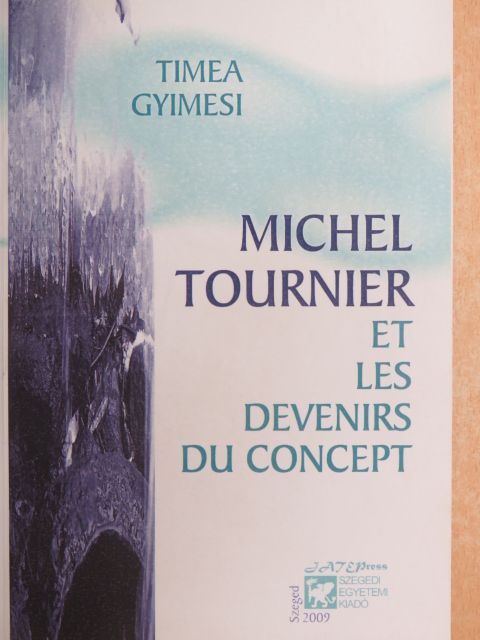 Michel Tournier et les Devenirs du Concept [antikvár]