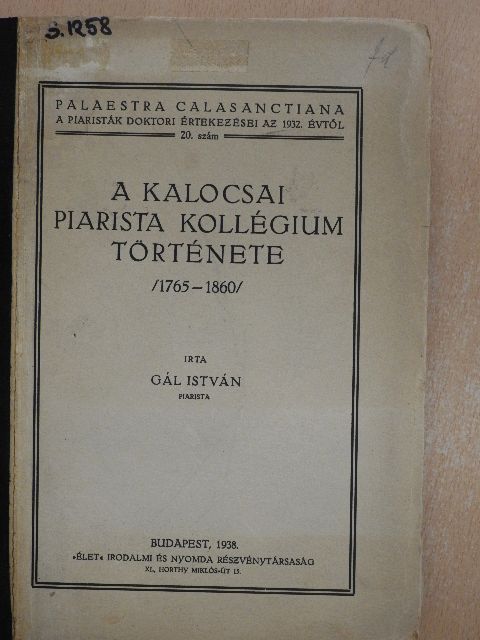 Gál István - A kalocsai Piarista Kollégium története [antikvár]